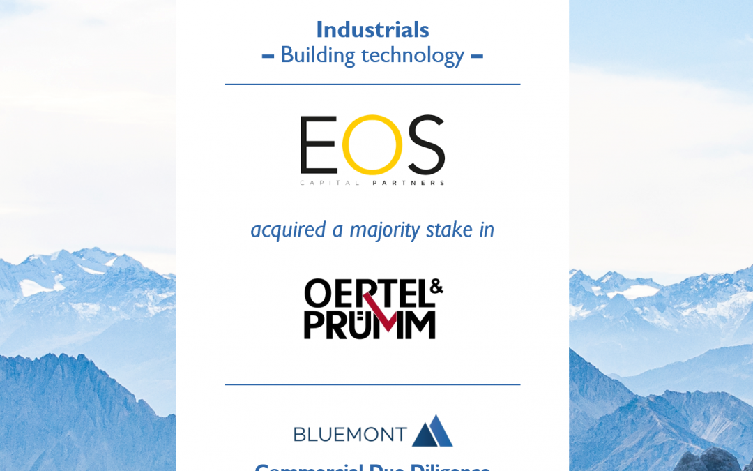 Bluemont unterstützt EOS bei der Mehrheitsbeteiligung an Oertel & Prümm mit einer Commercial Due Diligence