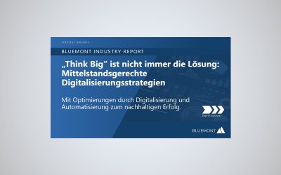 Bluemont Strategy Insights: „Think Big“ ist nicht immer die Lösung: Mittelstandsgerechte Digitalisierungsstrategien!