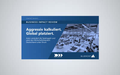 Bluemont Strategy Insights: Aggressiv kalkuliert, Global platziert: Asien verändert die Spielregeln.