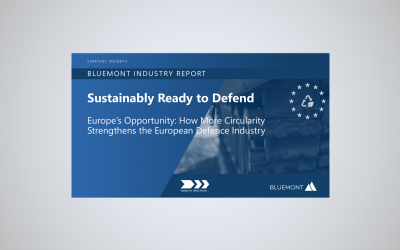 Bluemont Strategy Insights: Sustainably Ready to Defend: How More Circularity Strengthens the European Defence Industry