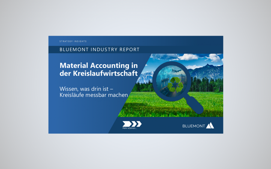 Bluemont Strategy Insights – Material Accounting in der Kreislaufwirtschaft: Wissen was drin ist – Kreisläufe messbar machen